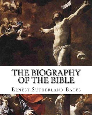 Boek The Biography of The Bible Ernest Sutherland Bates