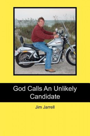 Kniha God Calls An Unlikely Candidate Jim Jarrell