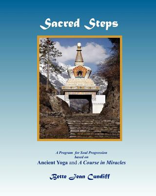 Książka Sacred Steps - A Program for Soul Progression: Based on Ancient Yoga and A Course in Miracles Bette Jean Cundiff