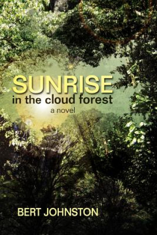 Kniha Sunrise in the Cloud Forest Bert Johnston