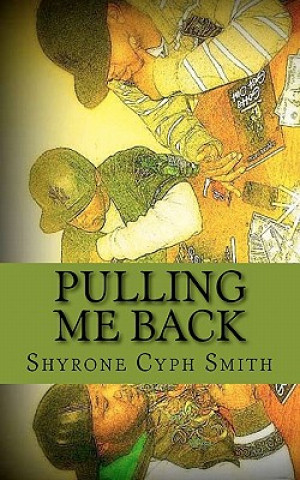 Knjiga Pulling Me Back Shyrone Cyph Smith
