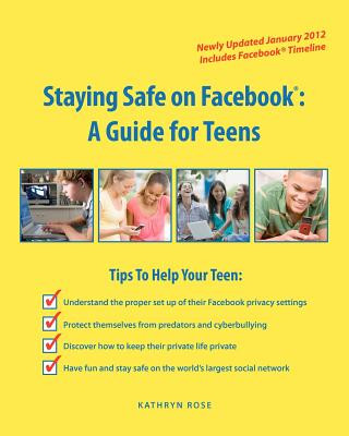 Kniha Staying Safe on Facebook: A Guide for Teens Kathryn Rose