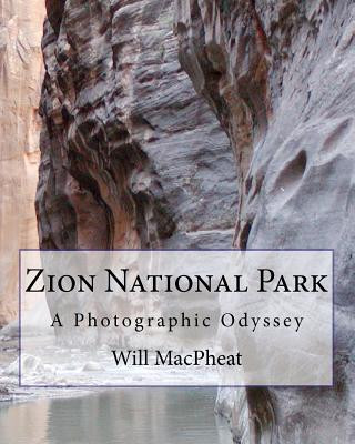 Książka Zion National Park: A Photographic Odyssey Will Macpheat