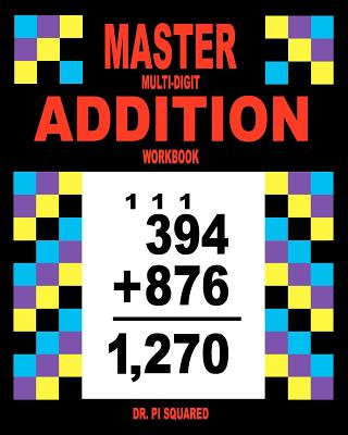 Knjiga Master Multi-Digit Addition Workbook Dr Pi Squared