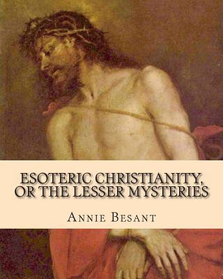 Book Esoteric Christianity, or The Lesser Mysteries Annie Besant