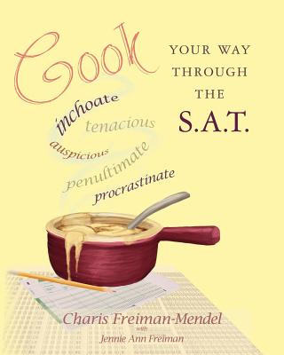 Kniha Cook Your Way Through The S.A.T. Charis Freiman-Mendel