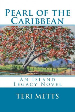 Livre Pearl of the Caribbean: an Island Legacy Novel Teri Metts