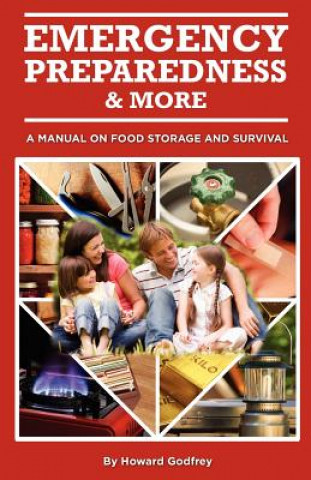 Książka Emergency Preparedness and More A Manual on Food Storage and Survival Howard Godfrey