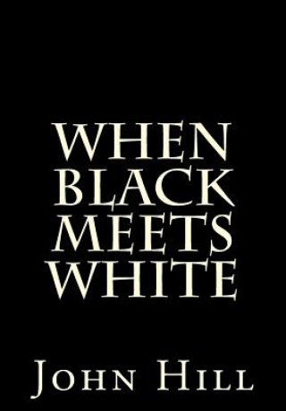Kniha When Black Meets White John Louis Hill