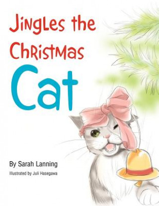 Kniha Jingles the Christmas Cat Sarah Lanning