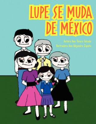 Könyv Lupe se muda de Mexico Ana Teresa Salcedo