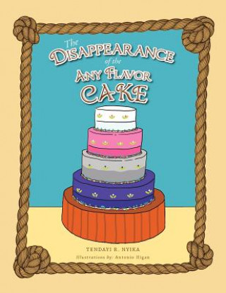 Kniha Disappearance Of The Any Flavor Cake Tendayi R Nyika