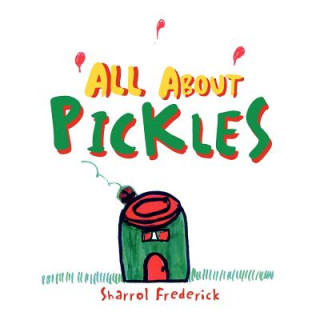 Book All About Pickles Sharrol Frederick