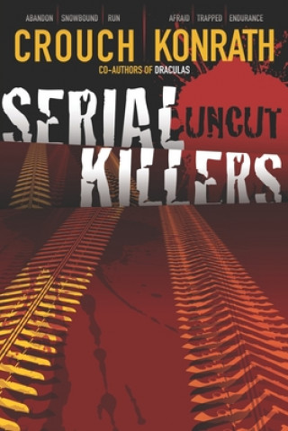 Kniha Serial Killers Uncut Blake Crouch