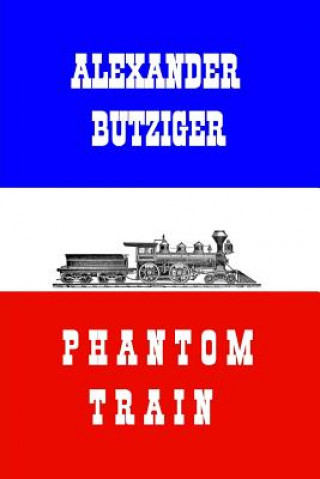 Livro Phantom Train Alexander Butziger