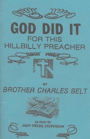 Kniha God Did It For This Hillbilly Preacher Brother Charles Belt