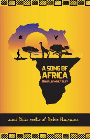 Könyv A Song of Africa Ronald B Wheatley
