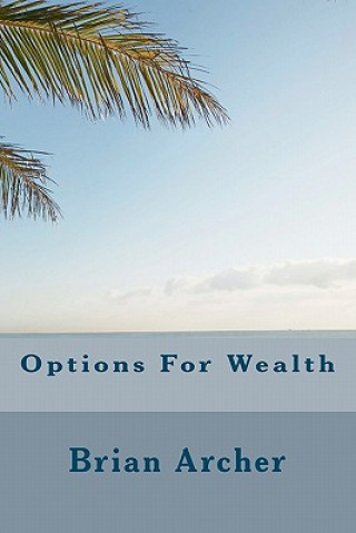 Kniha Options for Wealth Brian Archer