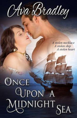 Kniha Once Upon a Midnight Sea: Romance adventure upon the high seas! Ava Bradley