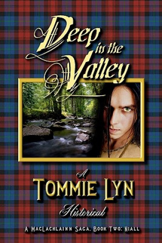 Kniha Deep in the Valley: A MacLachlainn Saga, Book Two: Niall Tommie Lyn