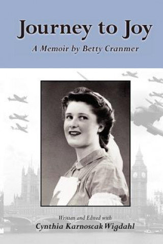 Βιβλίο Journey to Joy: A Memoir by Betty Cranmer Cynthia Karnoscak Wigdahl