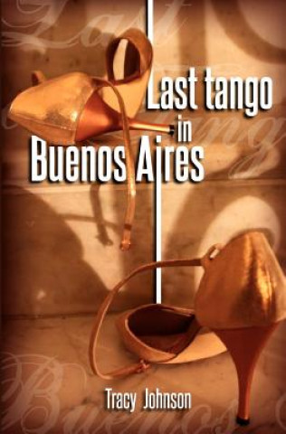 Kniha Last Tango in Buenos Aires Tracy Johnson