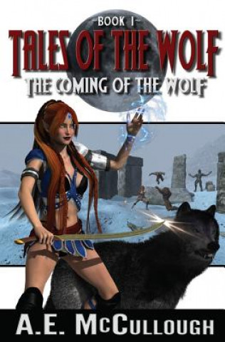 Książka The Coming of the Wolf: Tales of the Wolf - Book 1 A E McCullough
