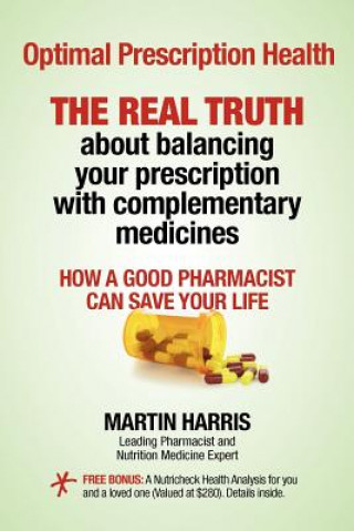 Kniha Optimal Prescription Health: THE REAL TRUTH about balancing your prescription with complementary medicines Martin Harris