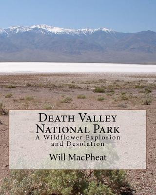 Kniha Death Valley National Park: A Wildflower Explosion and Desolation Will Macpheat