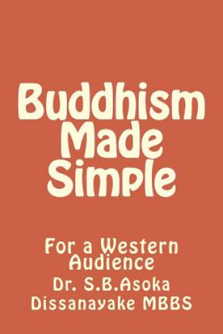 Carte Buddhism Made Simple: For a Western Audience S B Asoka Dissanayake