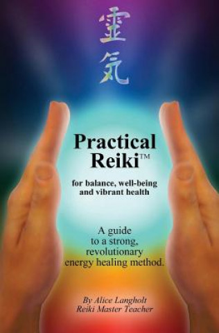 Kniha Practical Reiki TM Alice Langholt