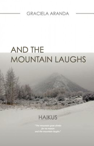 Carte And the Mountain Laughs. - HAIKUS: Haikus Graciela Aranda