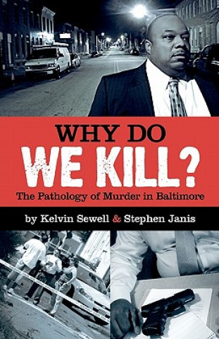 Książka Why Do We Kill?: The Pathology of Murder in Baltimore Stephen Janis