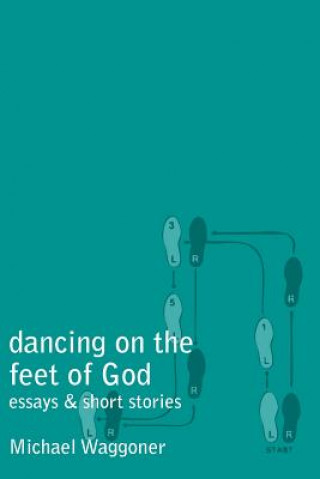 Carte Dancing on the Feet of God Michael Waggoner
