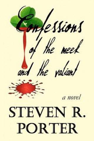 Book Confessions of the Meek and the Valiant Steven R Porter