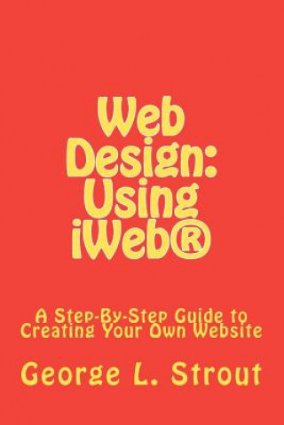 Knjiga Web Design: Using iWeb(R) George L Strout