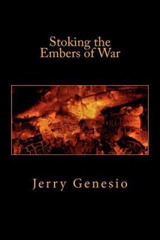 Book Stoking the Embers of War Jerry Genesio