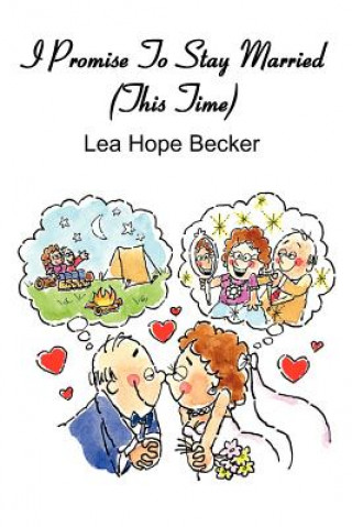 Carte I Promise To Stay Married (This Time) Lea Hope Becker