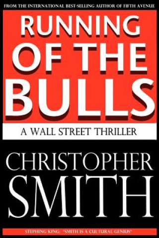 Kniha Running of the Bulls: A Wall Street Thriller Christopher Smith