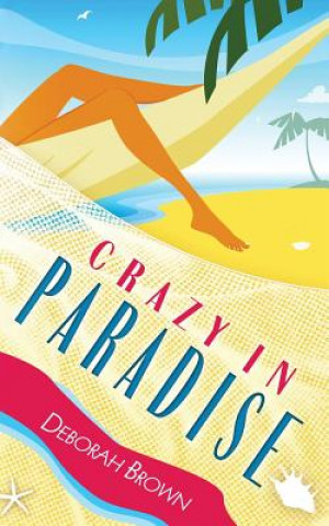 Książka Crazy in Paradise Deborah Brown