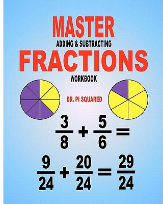 Knjiga Master Adding & Subtracting Fractions Workbook Dr Pi Squared