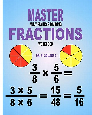 Książka Master Multiplying & Dividing Fractions Workbook Dr Pi Squared