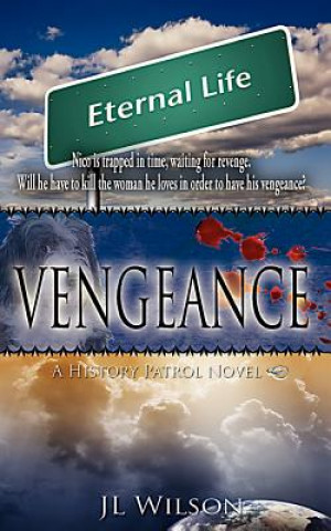 Kniha Vengeance: A History Patrol Novel J L Wilson