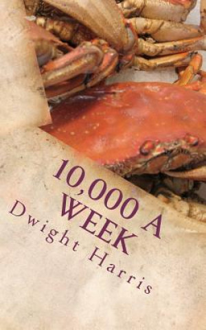 Buch 10,000 A Week: A Movie/TV Script Dwight L Harris