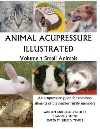 Kniha Animal Acupressure Illustrated: Volume 1 Small Animals Julie D Temple