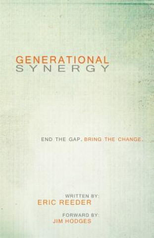 Knjiga Generational Synergy: End the Gap. Bring the Change Eric Reeder