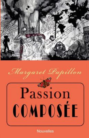 Книга Passion Composée Margaret Papillon