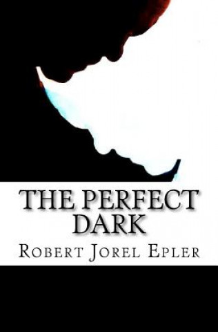 Kniha The Perfect Dark Robert Jorel Epler