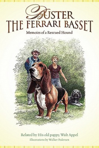 Livre Buster the Ferrari Basset: Memoirs of a Rescued Hound Walt Appel