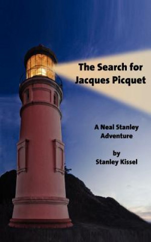 Kniha The Search for Jacques Picquet: A Neal Stanley Adventure Stanley Kissel